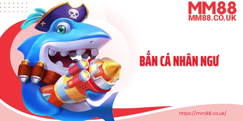 Bắn cá nhân ngư