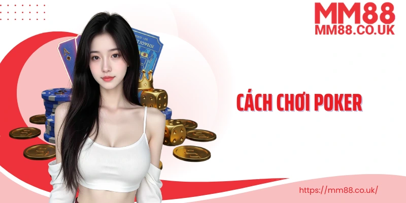 Cách chơi poker