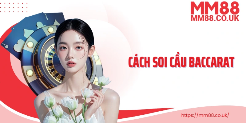 Cách soi cầu baccarat