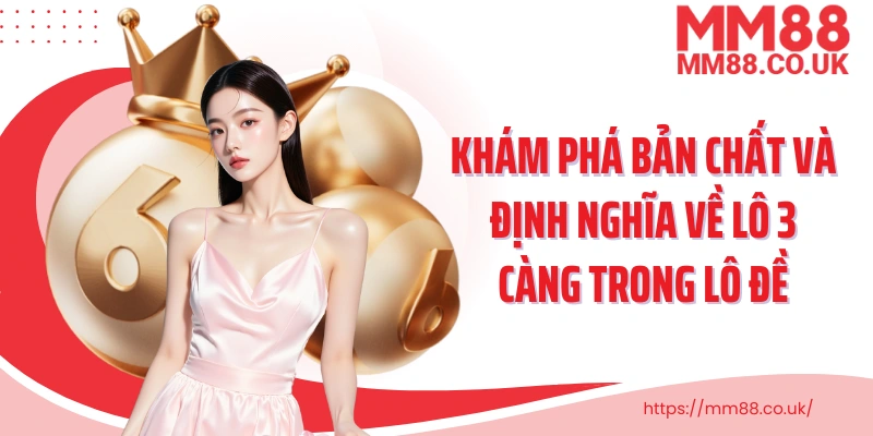 Khám phá bản chất và định nghĩa về lô 3 càng trong lô đề