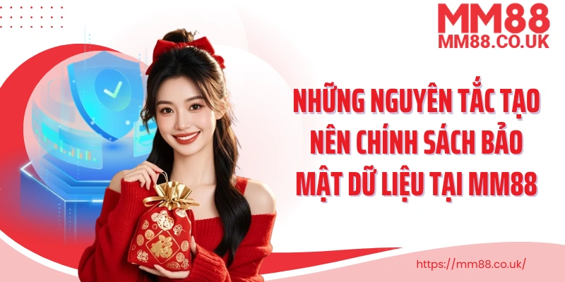 Những nguyên tắc tạo nên chính sách bảo mật dữ liệu tại MM88